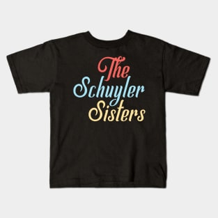 the schuyler sisters v3 Kids T-Shirt